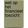 Wet op het financieel toezicht by R.A. Stegeman