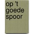 Op 't goede spoor