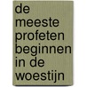 De meeste profeten beginnen in de woestijn door Pieter Winsemius