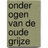 Onder ogen van de Oude Grijze