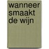 Wanneer smaakt de wijn