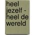 Heel jezelf - heel de wereld
