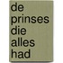 De prinses die alles had