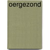 Oergezond door Remko Kuipers