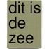 Dit is de zee