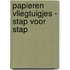 Papieren vliegtuigjes - stap voor stap
