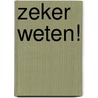 Zeker weten! by Willem de Vink