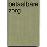 Betaalbare zorg by Patrick Jeurissen