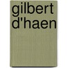 Gilbert d'Haen door Maureen Magerman