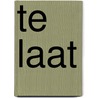 Te laat by Johan van Caeneghem