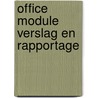 Office Module Verslag en Rapportage by Ovd Educatieve Uitgeverij