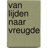 Van lijden naar vreugde by Sri Prem Baba