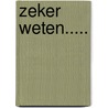Zeker weten..... by Titus Rivas
