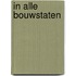 In alle bouwstaten