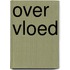 Over Vloed