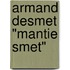 Armand Desmet "Mantie Smet"