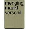Menging maakt verschil by André Ouwehand