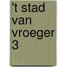 't Stad van vroeger 3 door Tanguy Ottomer