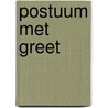 Postuum met Greet door Hans van Reenen