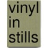 Vinyl in Stills