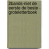2Bands-Niet de eerste de beste - Groteletterboek door Catharina J. Garrelds