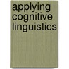 Applying Cognitive Linguistics door Onbekend