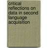Critical Reflections on Data in Second Language Acquisition door Onbekend