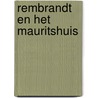 Rembrandt en het Mauritshuis door Charlotte Rulkens