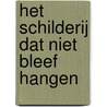 Het schilderij dat niet bleef hangen door Anne van Doorn