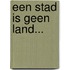 Een stad is geen land...