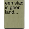 Een stad is geen land... door Eric Corijn