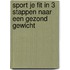 SPORT JE FIT In 3 stappen naar een gezond gewicht