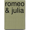 Romeo & Julia door William Shakespeare