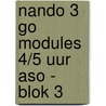 Nando 3 GO modules 4/5 uur ASO - BLOK 3 by Unknown