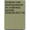 Kinderen met Downsyndroom en onderwijs. Periode 2008/09-2017/18 door P.N.J. Koopman