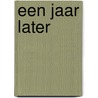Een jaar later by Rita Knijff-Pot