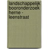 Landschappelijk booronderzoek Herne - Leenstraat door K.A. Hebinck