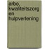 Arbo, kwaliteitszorg en hulpverlening