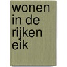 Wonen in de Rijken Eik door A.W.J.M. Bastiaansen