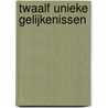 Twaalf unieke Gelijkenissen door Aren van Waarde