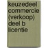 Keuzedeel Commercie (verkoop) deel B licentie