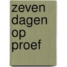 Zeven dagen op proef door Shana Gray
