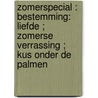 Zomerspecial : Bestemming: liefde ; Zomerse verrassing ; Kus onder de palmen by Susan Mallery