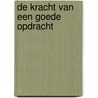 De kracht van een goede opdracht door Marjet Rutten