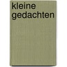 Kleine gedachten door Jopie Minnaard-Verheijke