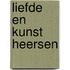 Liefde en Kunst heersen