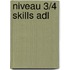 Niveau 3/4 Skills ADL