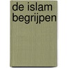 De Islam begrijpen by Adrien Candiard