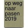 Op weg naar Pasen 2019 door Onbekend