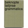 Beknopte Latijnse grammatica door Ls Coronalis